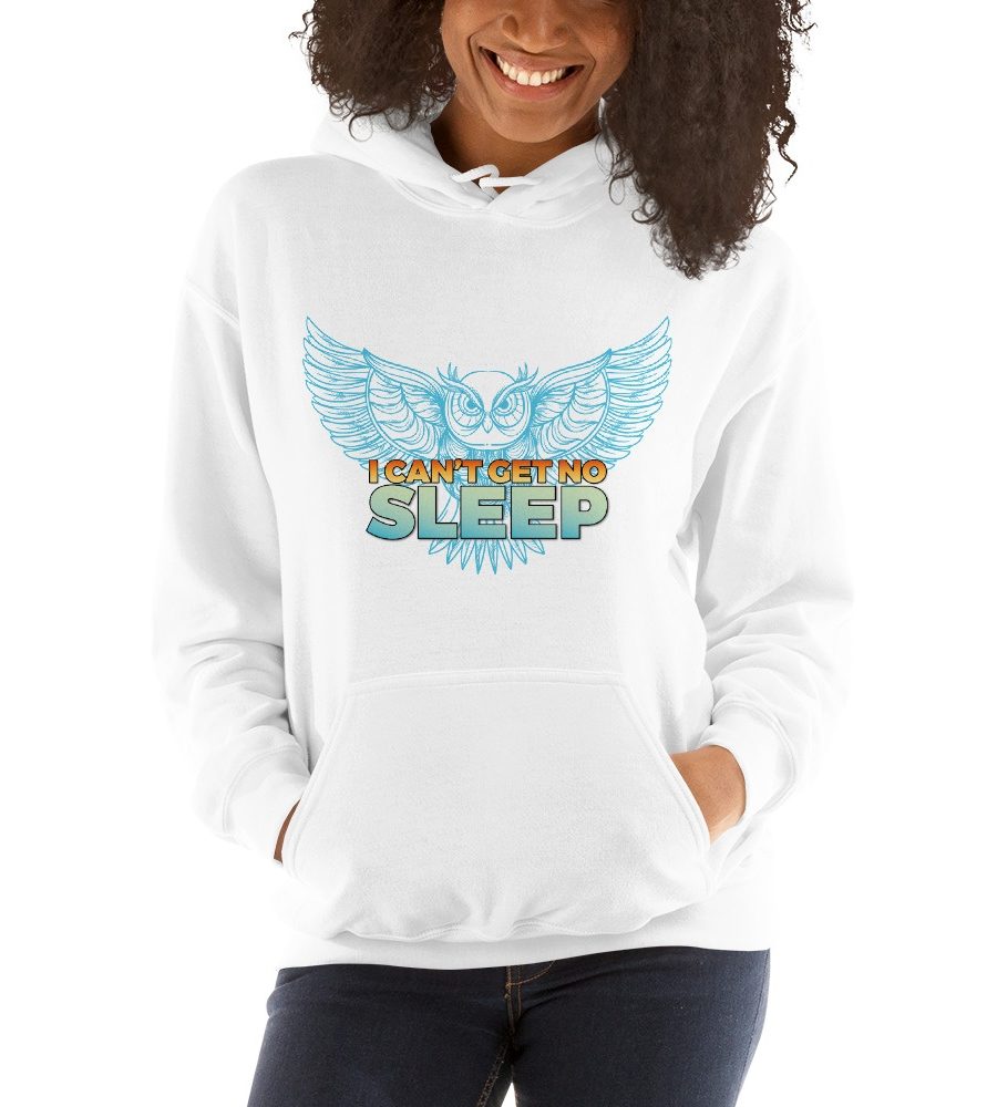 I Can't Get No Sleep: Unisex Hoodie