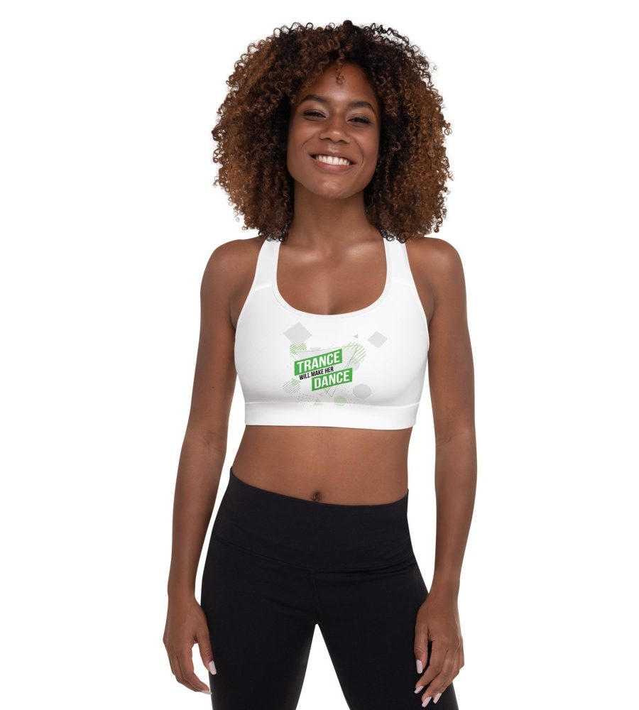 Trance Will Make Her Dance: Padded Sports Bra