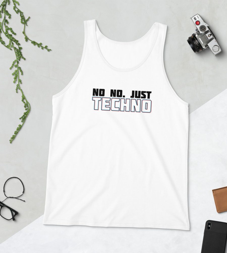 No No Just Techno: Unisex Tank Top