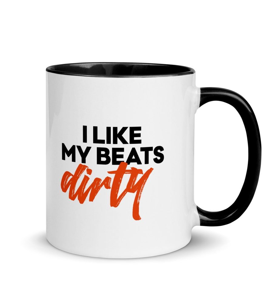 I Like My Beats Dirty: Mug with Color Inside