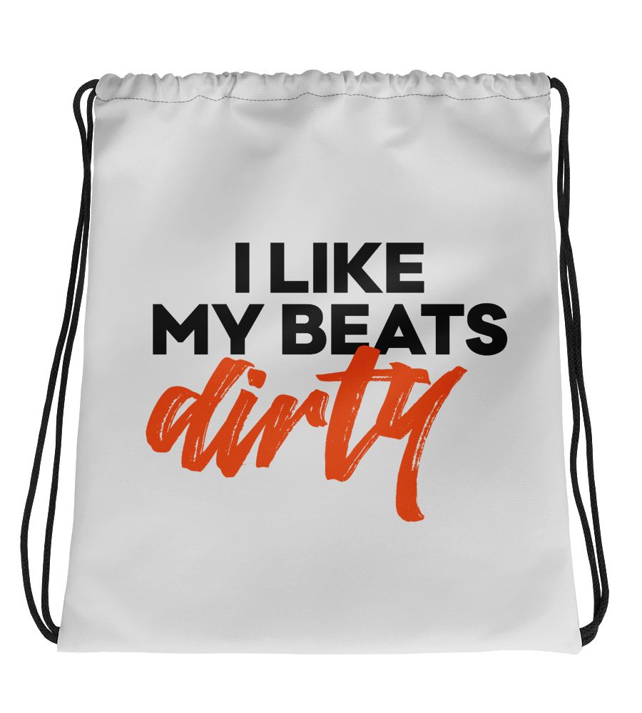 I Like My Beats Dirty: Drawstring bag