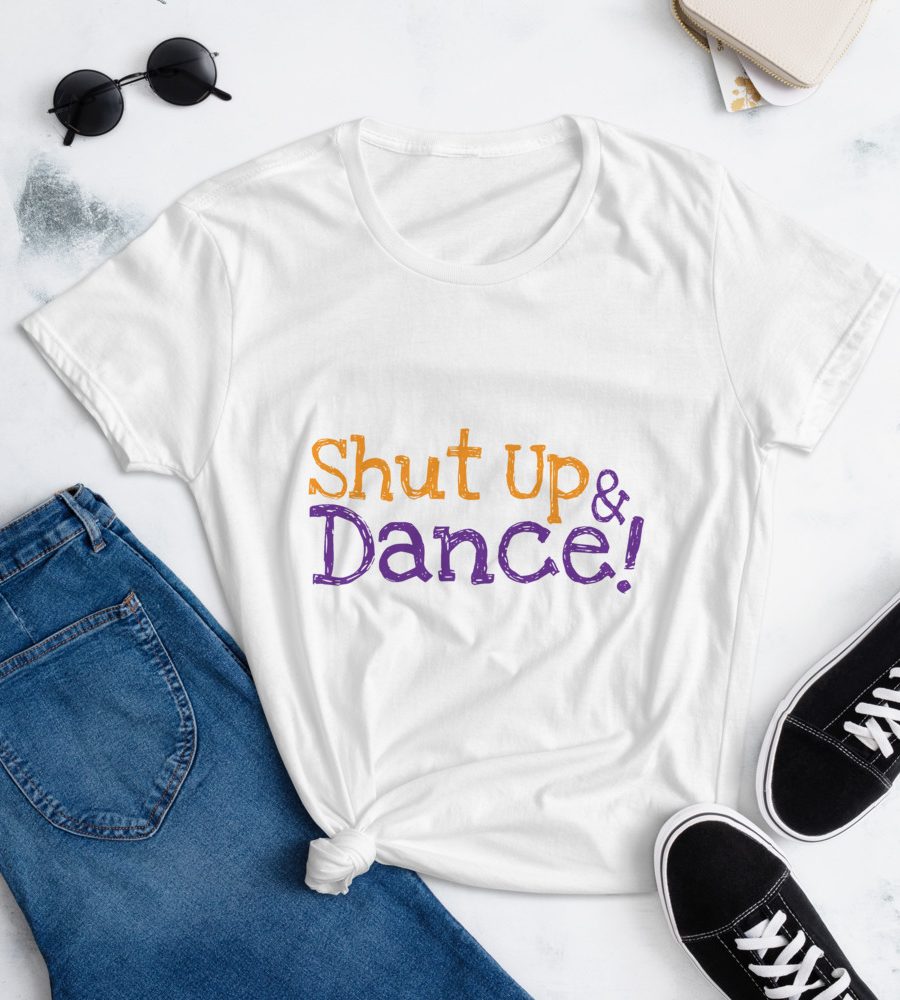 Shut Up & Dance: Women's short sleeve t-shirt