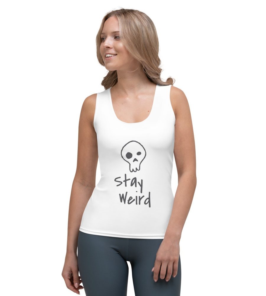 Stay Weird: Tank Top
